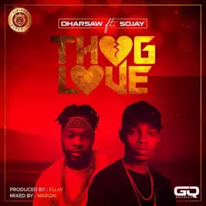 Dharsaw - Thug Love Ft. Sojay
